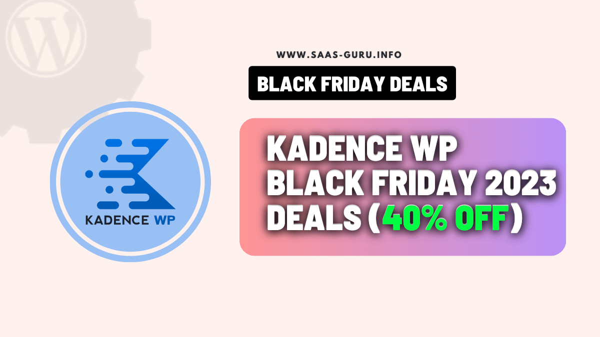 Kadence WP Black Friday Deal 2024: {$200 OFF + 40% OFF}