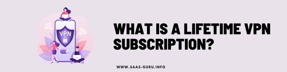 what is a lifetime vpn subscription
